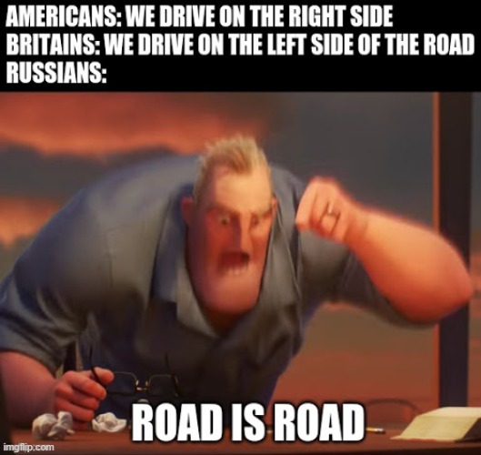 Driving in Russia | image tagged in math is math | made w/ Imgflip meme maker