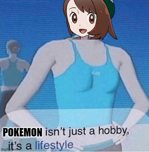 Pokemon Lifestyle | POKEMON | image tagged in fitness isn't just a hobby it's a lifestyle,pokemon | made w/ Imgflip meme maker