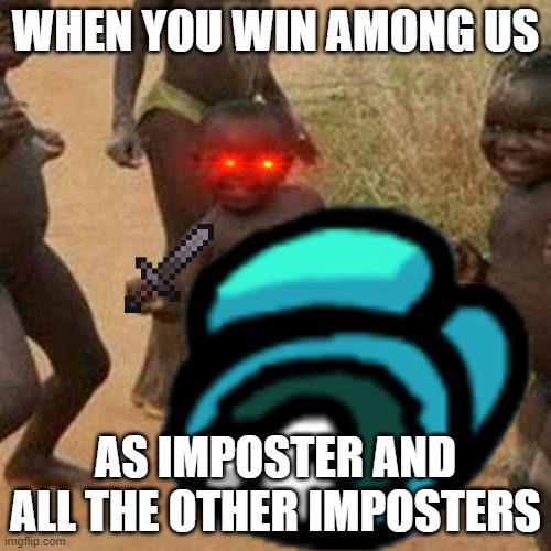 Among us games | WHEN YOU WIN AMONG US; AS IMPOSTER AND ALL THE OTHER IMPOSTERS | image tagged in among us stab | made w/ Imgflip meme maker