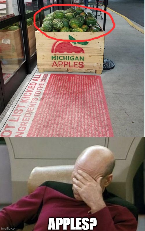 Those aren't apples... | APPLES? | image tagged in memes,captain picard facepalm,funny,stupid signs,task failed successfully,food | made w/ Imgflip meme maker
