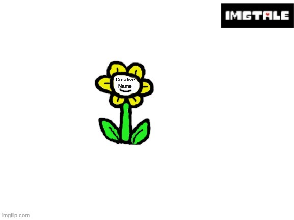 I made Creative the flower for imgtale (cloudy's AU) | made w/ Imgflip meme maker