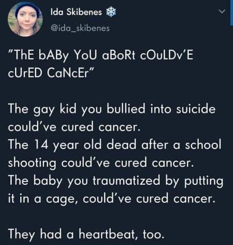 The baby you abort could have cured cancer Blank Meme Template