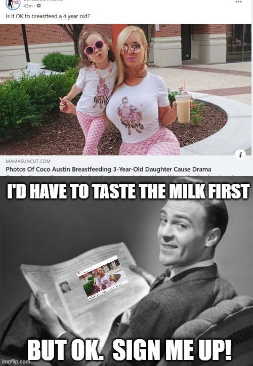 Is this ok? | I'D HAVE TO TASTE THE MILK FIRST; BUT OK.  SIGN ME UP! | image tagged in 50's newspaper | made w/ Imgflip meme maker