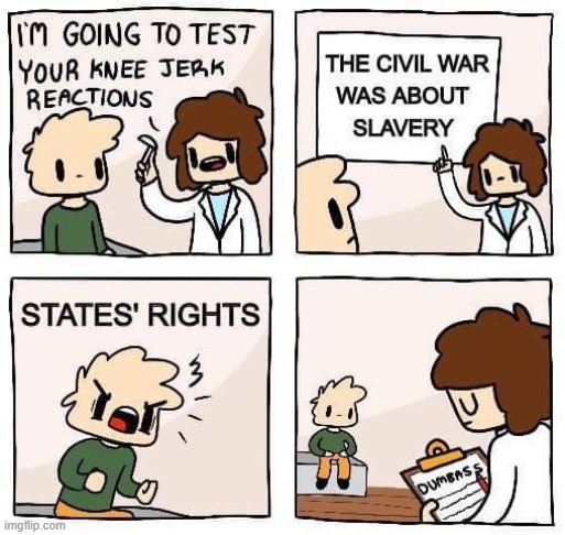 astonishingly accurate; try on your conservative friends today | image tagged in kneejerk reactions civil war edition,civil war,slavery,repost,comics/cartoons,comics | made w/ Imgflip meme maker