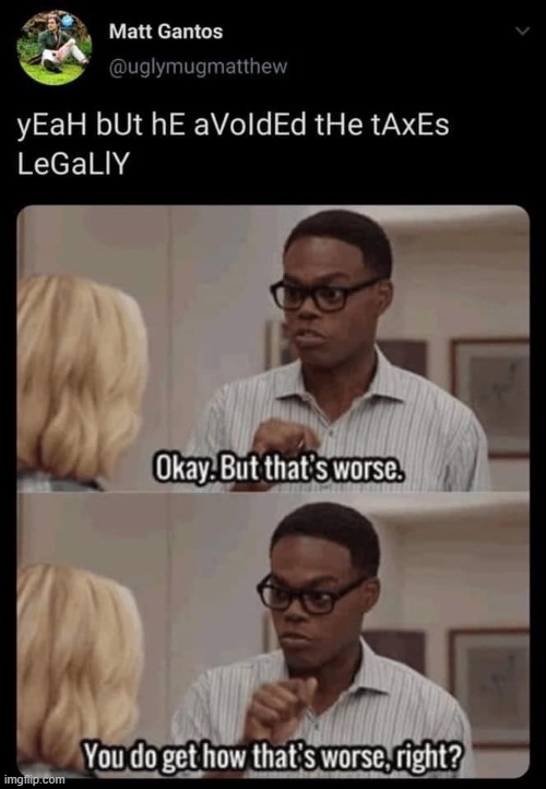 no it makes him smart cuz taxeation is theft n billiponaries r oppresdd by the IRS maga | image tagged in taxation is theft,taxation,billionaire,trump is an asshole,taxes,repost | made w/ Imgflip meme maker