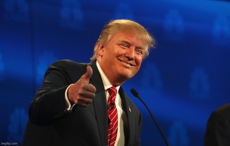 Trump thumbs up | image tagged in trump thumbs up | made w/ Imgflip meme maker