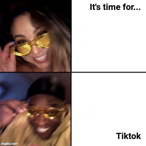 Yellow Glasses Girl & Black Guy Funny | It's time for... Tiktok | image tagged in yellow glasses girl black guy funny | made w/ Imgflip meme maker