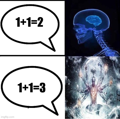 Figuring out how 1+1=3 | 1+1=2; 1+1=3 | image tagged in math,school,expanding brain | made w/ Imgflip meme maker