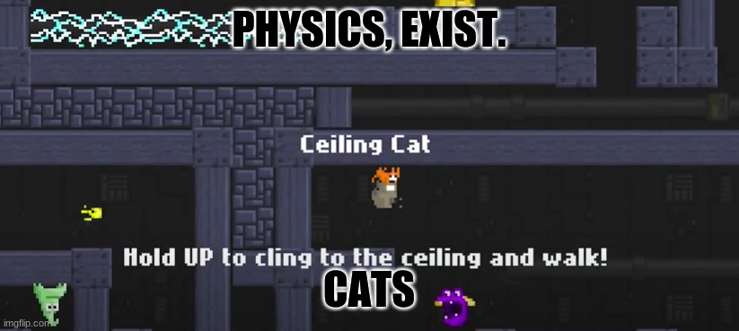 Grew up with this? | PHYSICS, EXIST. CATS | image tagged in cats,robot | made w/ Imgflip meme maker