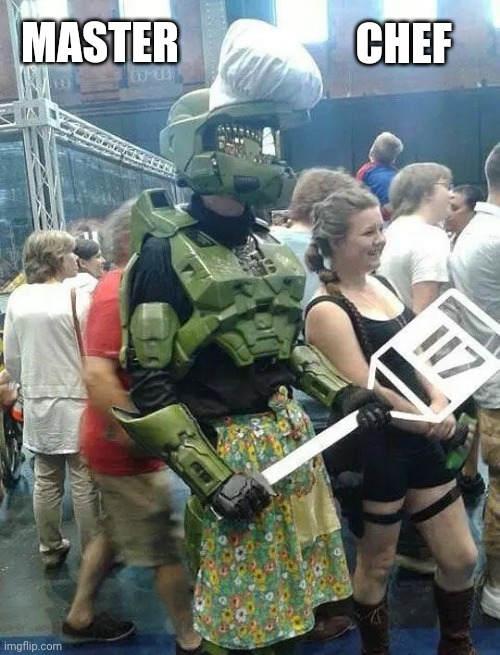 "YES SIR, I NEED A PAN" | CHEF; MASTER | image tagged in master chief,chef,cosplay,halo | made w/ Imgflip meme maker
