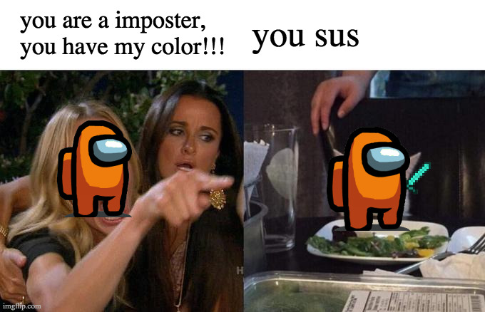 among us color | you are a imposter, you have my color!!! you sus | image tagged in among us | made w/ Imgflip meme maker