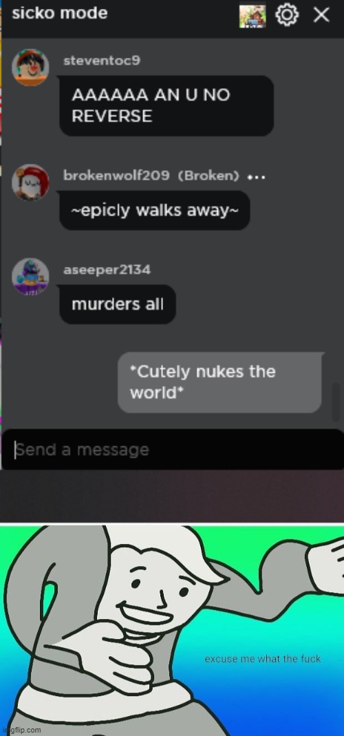 image tagged in fallout boy excuse me wyf,normal roblox chat | made w/ Imgflip meme maker