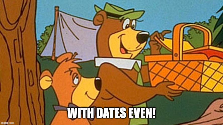 Yogi Bear Pick-A-Nick Basket | WITH DATES EVEN! | image tagged in yogi bear,pick-a-nick basket,jellystone park | made w/ Imgflip meme maker
