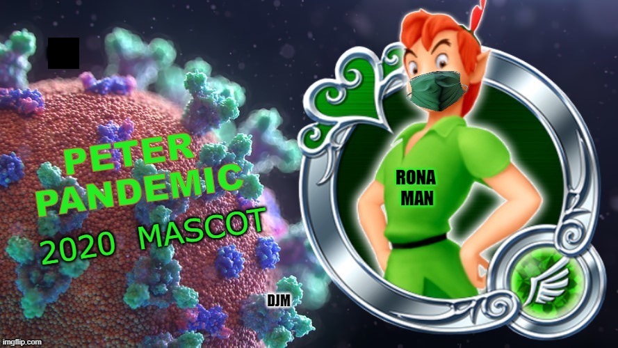 2020 Mascot | DJM | image tagged in pandemic,pan | made w/ Imgflip meme maker