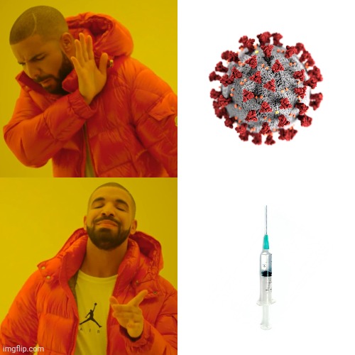 Drake Hotline Bling Meme | image tagged in memes,coronavirus,covid-19,covid,corona,vaccines | made w/ Imgflip meme maker