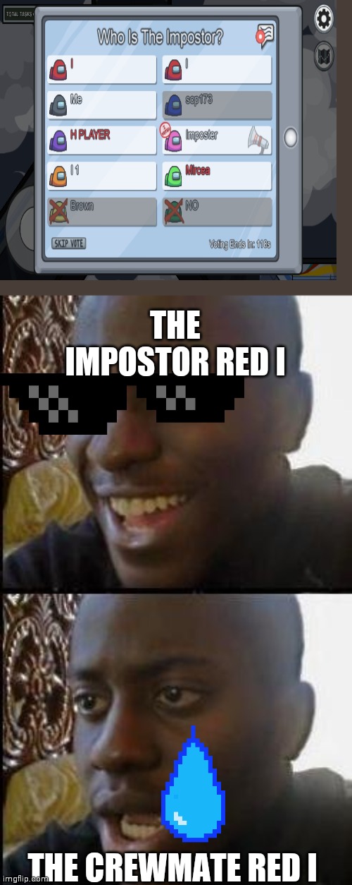 Btw I am so happy I got imp when this happened |  THE IMPOSTOR RED I; THE CREWMATE RED I | image tagged in impostor,crewmate,memes,among us | made w/ Imgflip meme maker