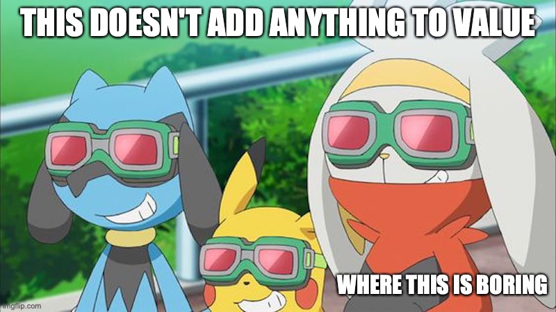 Pokemon in Glasses | THIS DOESN'T ADD ANYTHING TO VALUE; WHERE THIS IS BORING | image tagged in pokemon,memes,glasses | made w/ Imgflip meme maker