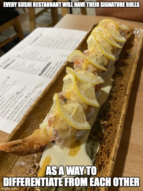 777 Roll | EVERY SUSHI RESTAURANT WILL HAVE THEIR SIGNATURE ROLLS; AS A WAY TO DIFFERENTIATE FROM EACH OTHER | image tagged in sushi,memes,food,restaurant | made w/ Imgflip meme maker