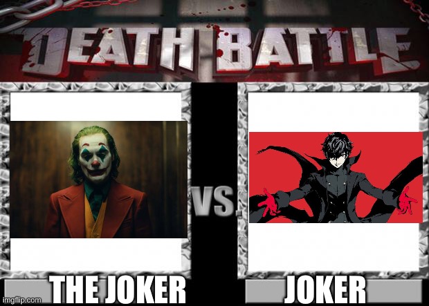 death battle | THE JOKER                JOKER | image tagged in death battle | made w/ Imgflip meme maker