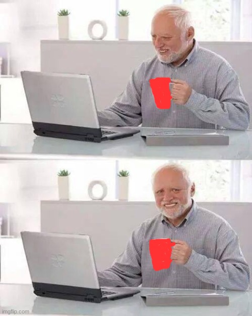 Red Mug | image tagged in memes,hide the pain harold,red | made w/ Imgflip meme maker