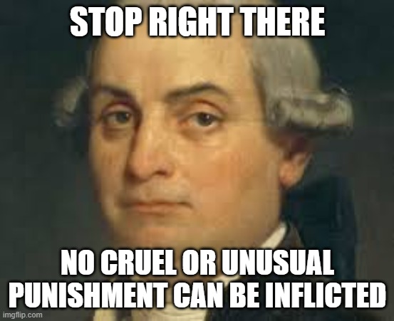 Cesare Beccaria Meme | STOP RIGHT THERE; NO CRUEL OR UNUSUAL PUNISHMENT CAN BE INFLICTED | image tagged in cesare beccaria | made w/ Imgflip meme maker