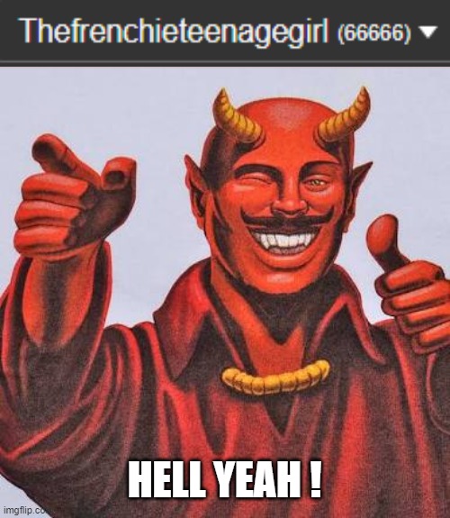 I found this in my points check. |  HELL YEAH ! | image tagged in buddy satan,memes,funny,666 | made w/ Imgflip meme maker