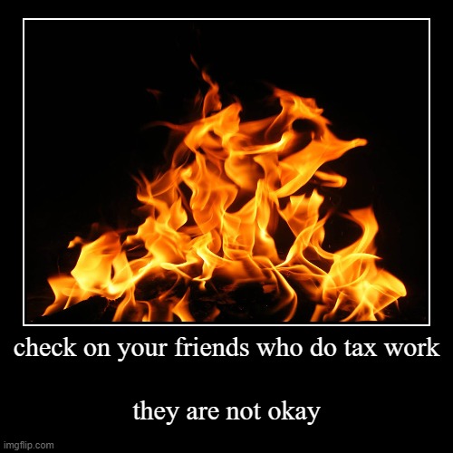 tax friends not okay | image tagged in funny,demotivationals | made w/ Imgflip demotivational maker