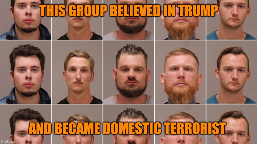 THIS GROUP BELIEVED IN TRUMP AND BECAME DOMESTIC TERRORIST | made w/ Imgflip meme maker