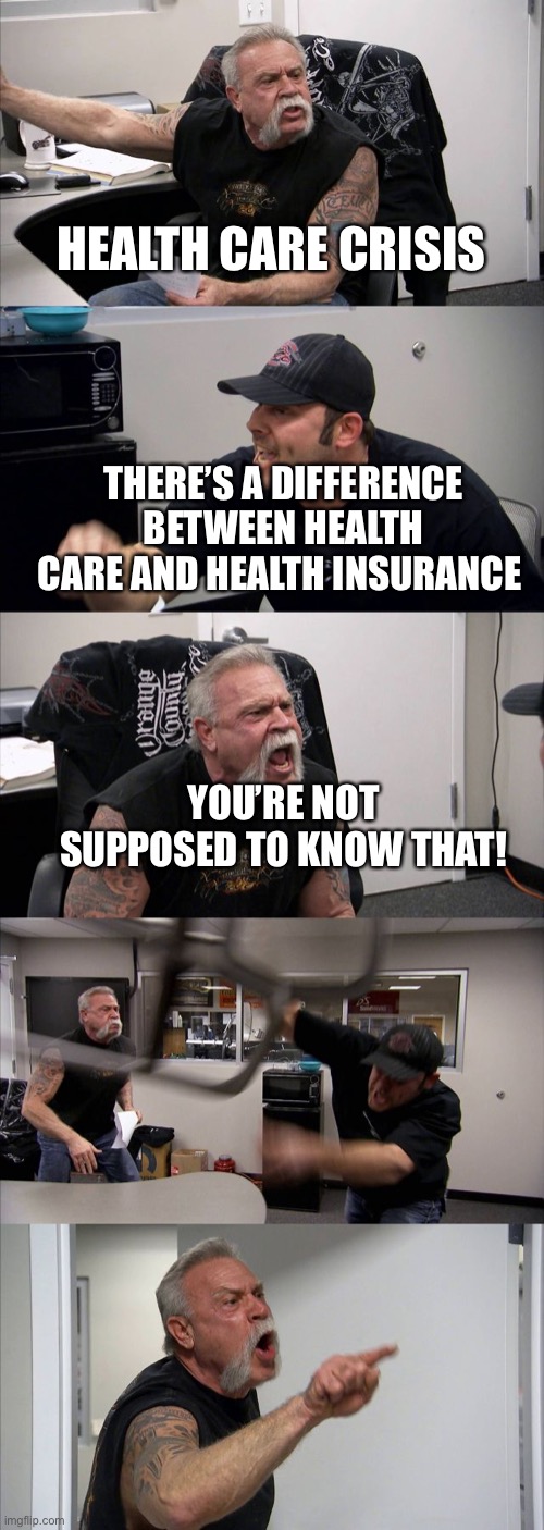 There is a difference between health care and health ...