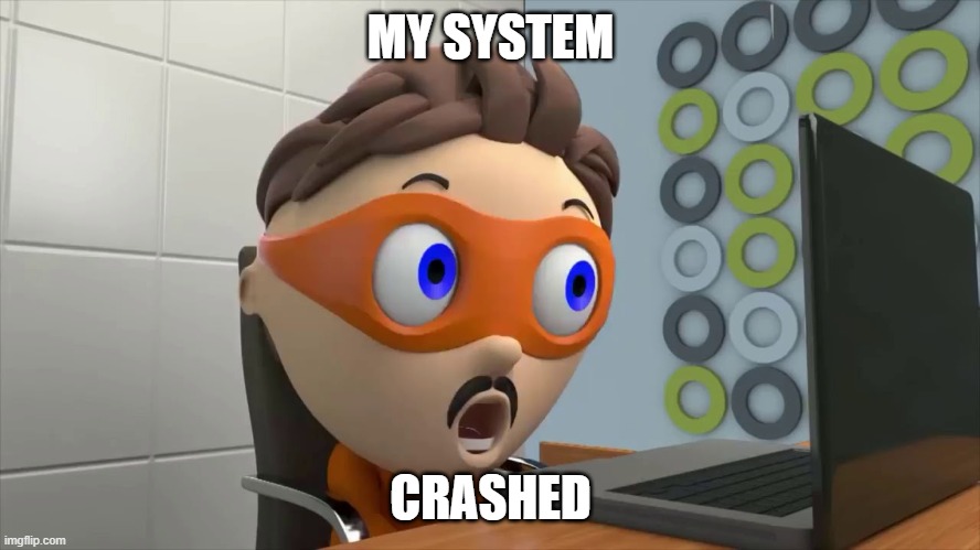 online school excuses be like: | MY SYSTEM; CRASHED | image tagged in online school | made w/ Imgflip meme maker