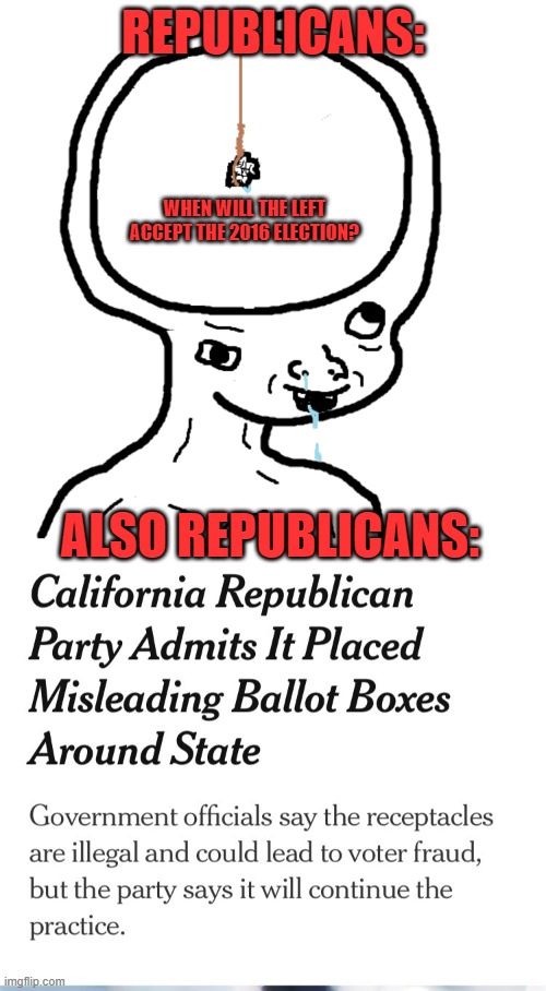 Makes sense. | REPUBLICANS:; WHEN WILL THE LEFT ACCEPT THE 2016 ELECTION? ALSO REPUBLICANS: | image tagged in dumb wojak,2020,trump,election,fraud,voter fraud | made w/ Imgflip meme maker