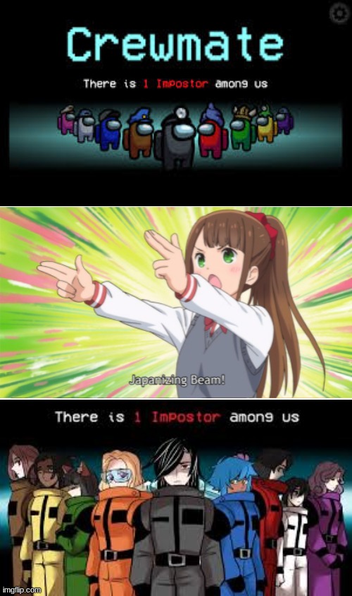 They be JAPAN | image tagged in anime japanizing beam,among us | made w/ Imgflip meme maker