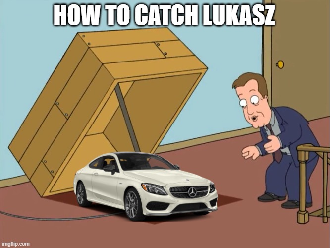 how to catch | HOW TO CATCH LUKASZ | image tagged in how to catch | made w/ Imgflip meme maker