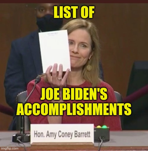 List of Joe Biden's accomplishments during his time in office | LIST OF; JOE BIDEN'S ACCOMPLISHMENTS | image tagged in pedojoe,biden,joe biden | made w/ Imgflip meme maker