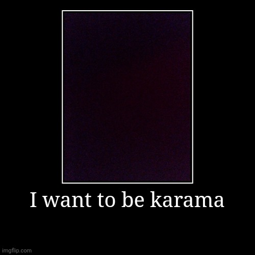 Karma | image tagged in funny,demotivationals | made w/ Imgflip demotivational maker