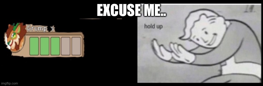 Hold up | EXCUSE ME.. | image tagged in prodigy | made w/ Imgflip meme maker