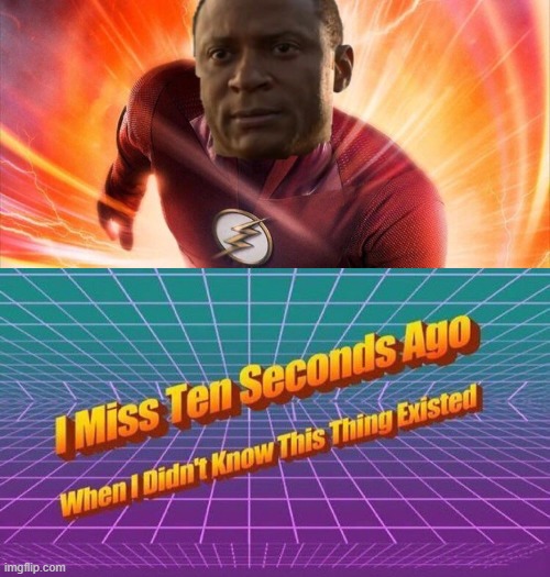 My name is john diggle and I am the fastest man alive | image tagged in i miss ten seconds ago,the flash | made w/ Imgflip meme maker