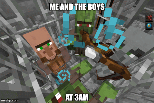 Me and the mine boi | image tagged in gifs,reposts | made w/ Imgflip images-to-gif maker