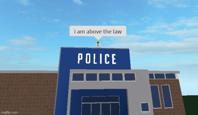 I am above the law | image tagged in i am above the law | made w/ Imgflip meme maker