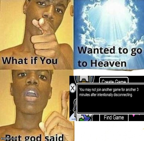when u don't intentionally disconnect | image tagged in what if you wanted to go to heaven,among us | made w/ Imgflip meme maker