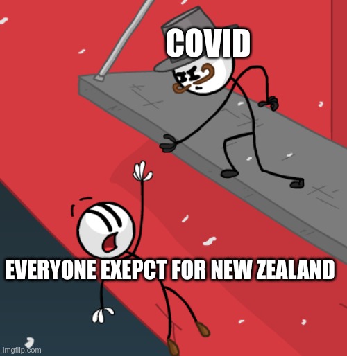 Henry Stickmin, Rank:Corona memes | COVID; EVERYONE EXEPCT FOR NEW ZEALAND | image tagged in the betrayed | made w/ Imgflip meme maker