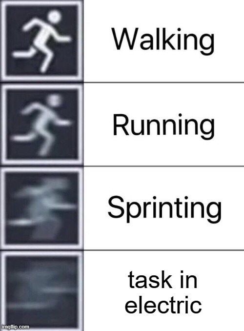 Among us: electric scary | task in electric | image tagged in walking running sprinting | made w/ Imgflip meme maker