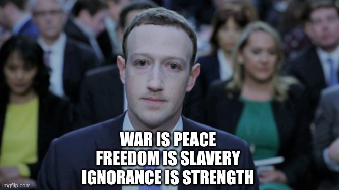 From The Ministry Of Oceania | WAR IS PEACE
FREEDOM IS SLAVERY
IGNORANCE IS STRENGTH | image tagged in george orwell,newspeak,facebook | made w/ Imgflip meme maker