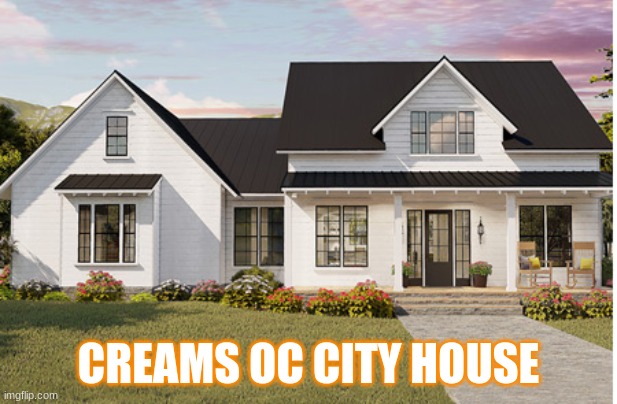 Cream: Meh house!!!! OwO OwO | CREAMS OC CITY HOUSE | made w/ Imgflip meme maker