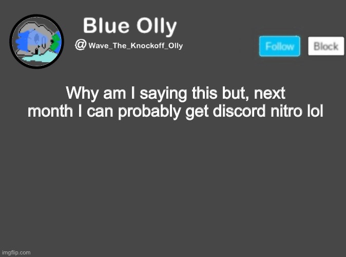 Nov 5th is my birthday | Why am I saying this but, next month I can probably get discord nitro lol | image tagged in wave s announcement template | made w/ Imgflip meme maker