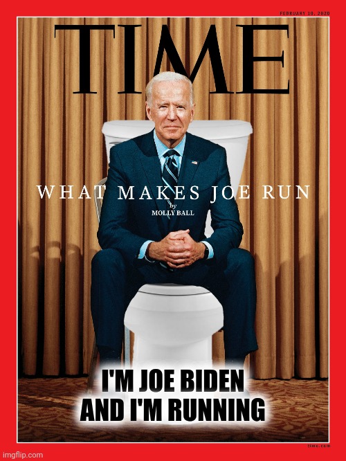 I'M JOE BIDEN AND I'M RUNNING | made w/ Imgflip meme maker