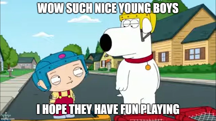 WOW SUCH NICE YOUNG BOYS; I HOPE THEY HAVE FUN PLAYING | made w/ Imgflip meme maker