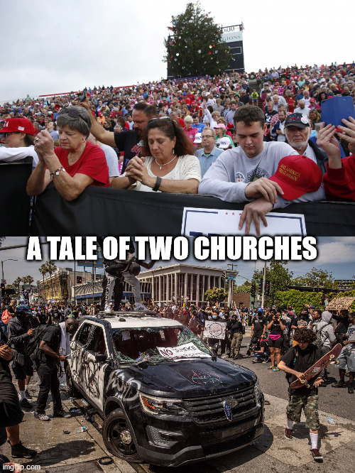 A Tale of Two Churches | A TALE OF TWO CHURCHES | image tagged in prayer | made w/ Imgflip meme maker