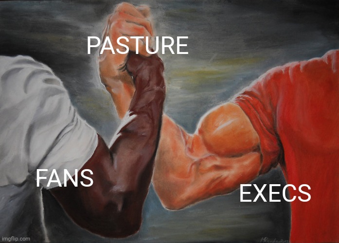 Epic Handshake Meme | PASTURE; FANS; EXECS | image tagged in memes,epic handshake | made w/ Imgflip meme maker