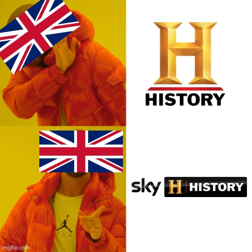 History | image tagged in memes,drake hotline bling,history channel | made w/ Imgflip meme maker